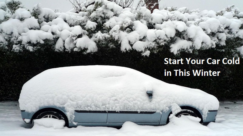 Tips to Start Your Car Cold in This Winter